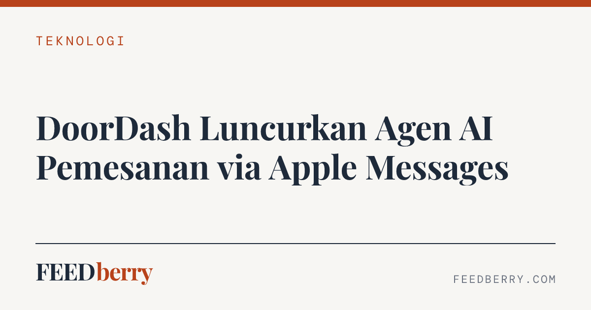 DoorDash Luncurkan Agen AI Pemesanan via Apple Messages