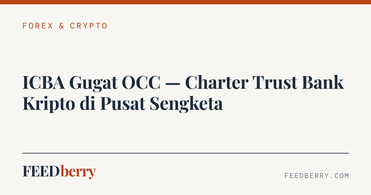 ICBA Gugat OCC — Charter Trust Bank Kripto di Pusat Sengketa