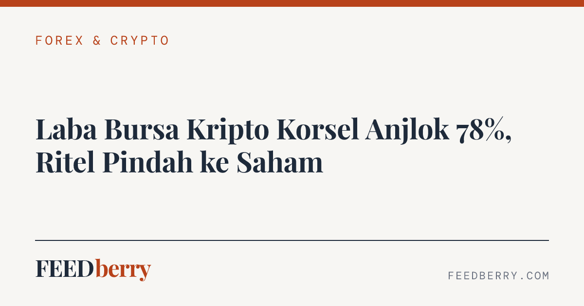 Laba Bursa Kripto Korsel Anjlok 78%, Ritel Pindah ke Saham