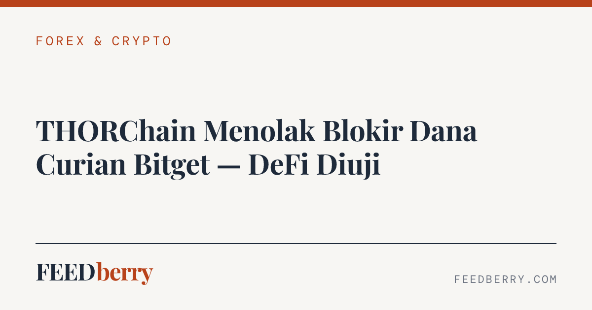 THORChain Menolak Blokir Dana Curian Bitget — DeFi Diuji